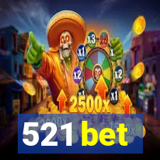 521 bet